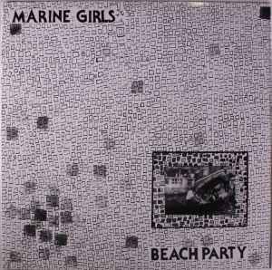 Marine Girls ‎– Beach Party
