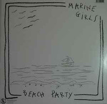 Load image into Gallery viewer, Marine Girls ‎– Beach Party