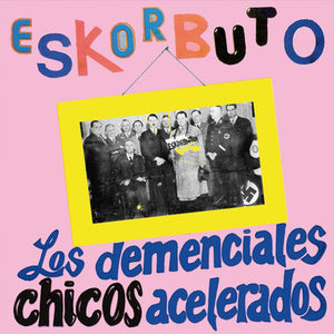 Eskorbuto - Los Demenciales Chicos Acelerados (LP ALBUM)