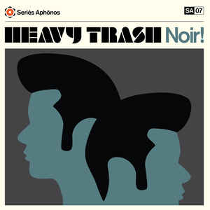 HEAVY TRASH - HEAVY TRASH-NOIR! ( 12" RECORD )