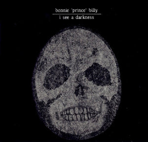 Bonnie 'Prince' Billy* – I See A Darkness