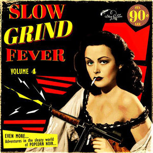 Various - Slow Grind Fever Volume 4 - EVEN MORE... Adventures In The Sleazy World Of POPCORN NOIR... (LP ALBUM)