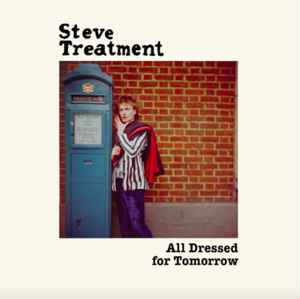 Steve Treatment - All Dressed For Tomorrow (LP ALBUM)