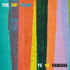 THE GO! TEAM - YE YE YAMAHA / TILL WE DO IT TOGETHER ( 7