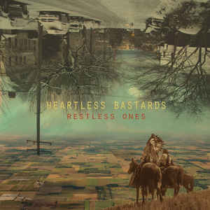 HEARTLESS BASTARDS - RESTLESS ONES ( 12