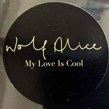 Load image into Gallery viewer, Wolf Alice – My Love Is Cool