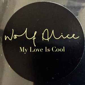 Wolf Alice – My Love Is Cool