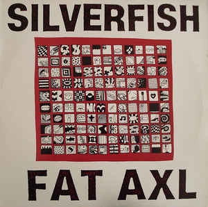 Silverfish ‎– Fat Axl