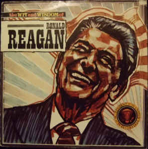 No Artist ‎– The Wit And Wisdom Of Ronald Reagan