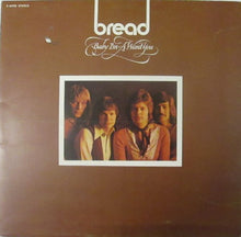 Load image into Gallery viewer, Bread ‎– Baby I&#39;m-A Want You