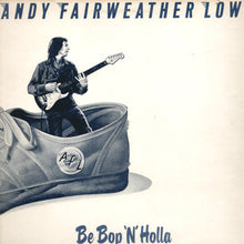 Load image into Gallery viewer, Andy Fairweather Low* ‎– Be Bop &#39;N&#39; Holla