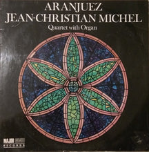 Load image into Gallery viewer, Jean-Christian Michel - Quatuor Avec Orgue ‎– Aranjuez