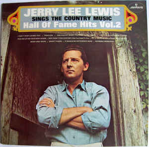 Jerry Lee Lewis ‎– Sings The Country Music Hall Of Fame Hits Vol. 2