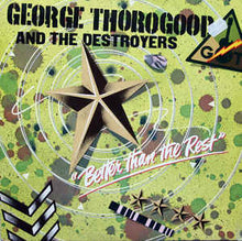 Load image into Gallery viewer, George Thorogood And The Destroyers* ‎– Better Than The Rest