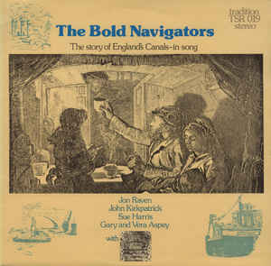 Jon Raven, John Kirkpatrick, Sue Harris, Gary* And Vera Aspey ‎– The Bold Navigators