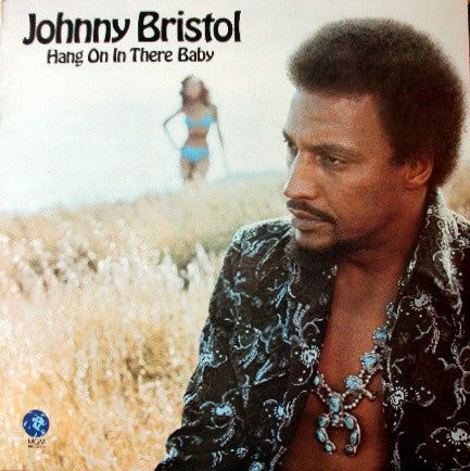 Johnny Bristol ‎– Hang On In There Baby