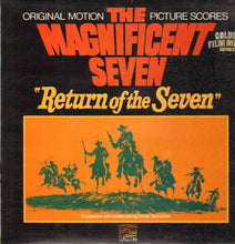Load image into Gallery viewer, Elmer Bernstein ‎– The Magnificent Seven / Return Of The Seven