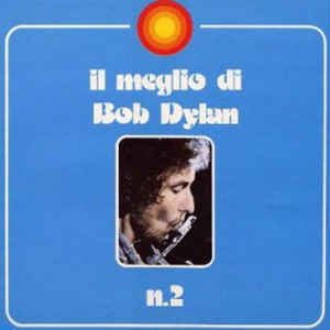 Bob Dylan ‎– Il Meglio Di Bob Dylan N. 2