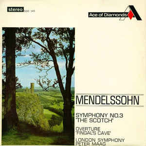 Mendelssohn*, London Symphony*, Peter Maag ‎– Symphony No. 3 'The Scotch', Overture 'Fingal's Cave'