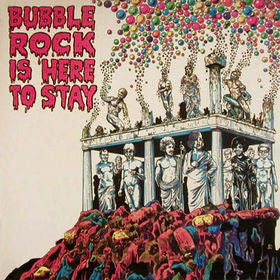 Bubblerock ‎– Bubble Rock Is Here To Stay