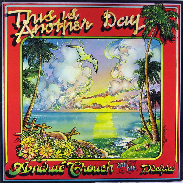 Andraé Crouch And The Disciples‎– This Is Another Day