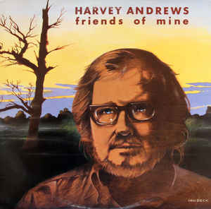 Harvey Andrews ‎– Friends Of Mine