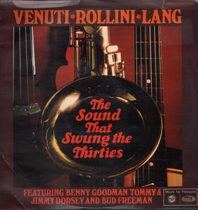 Venuti*, Rollini*, Lang* Featuring Benny Goodman, Tommy Dorsey, Jimmy Dorsey & Bud Freeman – The Sound That Swung The Thirties