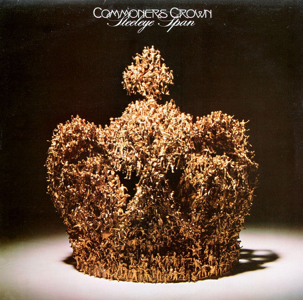 Steeleye Span ‎– Commoners Crown