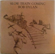 Load image into Gallery viewer, Bob Dylan ‎– Slow Train Coming