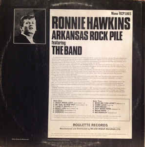 Ronnie Hawkins Featuring The Band ‎– Arkansas Rock Pile