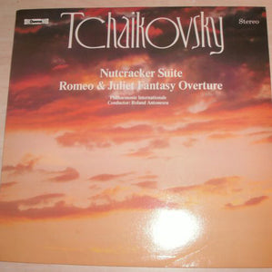 Tchaikovsky*, Philharmonic International Orchestra*, Roland Antonescu ‎– Nutcracker Suite / Romeo & Juliet Fantasy Overture