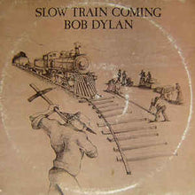 Load image into Gallery viewer, Bob Dylan ‎– Slow Train Coming