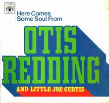 Load image into Gallery viewer, Otis Redding And Little Joe Curtis – Here Comes Some Soul From Otis Redding And Little Joe Curtis
