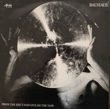 Load image into Gallery viewer, BAUHAUS - PRESS EJECT AND GIVE ME THE TAPE ( 12&quot; RECORD )