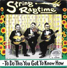 Load image into Gallery viewer, Various - String Ragtime: To Do This You Got To Know How (LP, Comp)