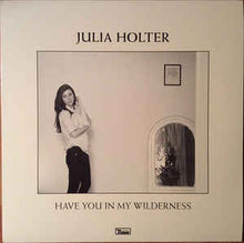 Load image into Gallery viewer, JULIA HOLTER - HAVE YOU IN MY WILDERNESS ( 12&quot; RECORD )