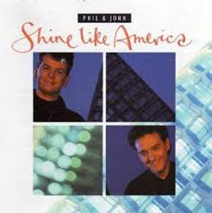 Phil & John  ‎– Shine Like America
