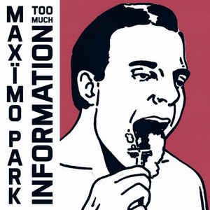 MAXIMO PARK - TOO MUCH INFORMATION ( 12" RECORD )