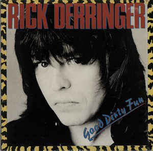 Rick Derringer ‎– Good Dirty Fun