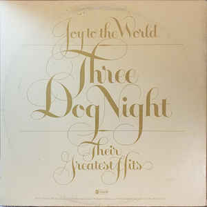 Three Dog Night ‎– Joy To The World - Their Greatest Hits