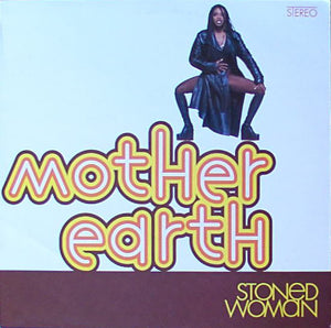 MOTHER EARTH - STONED WOMAN ( 12" RECORD )