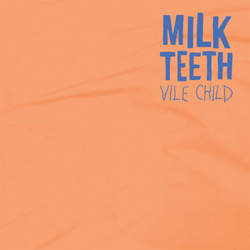 MILK TEETH - VILE CHILD ( 12