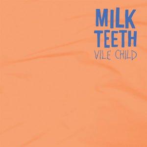MILK TEETH - VILE CHILD ( 12" RECORD )