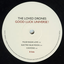 Load image into Gallery viewer, The Loved Drones - Good Luck Universe! (LP ALBUM)