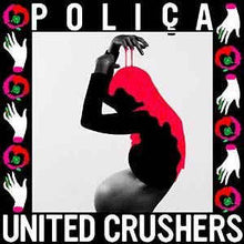 Load image into Gallery viewer, POLICA - UNITED CRUSHERS ( 12&quot; RECORD )