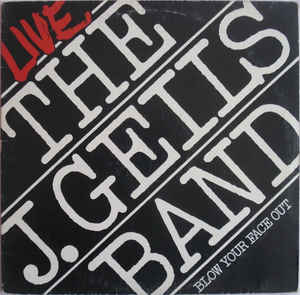 The J. Geils Band ‎– Live - Blow Your Face Out