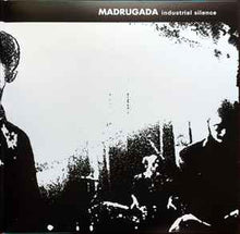 Load image into Gallery viewer, Madrugada – Industrial Silence