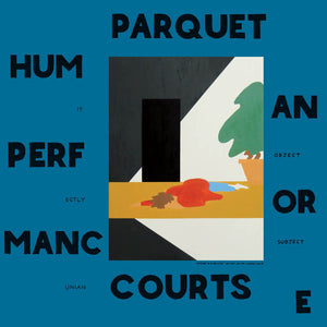 PARQUET COURTS - HUMAN PERFORMANCE ( 12" RECORD )