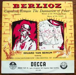 Berlioz* – Eduard van Beinum, The Concertgebouw Orchestra Of Amsterdam* - Carnaval Romain / The Damnation Of Faust (10", Med)