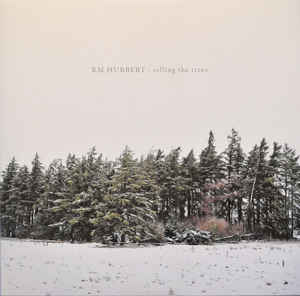 RM HUBBERT - TELLING THE TREES ( 12" RECORD )